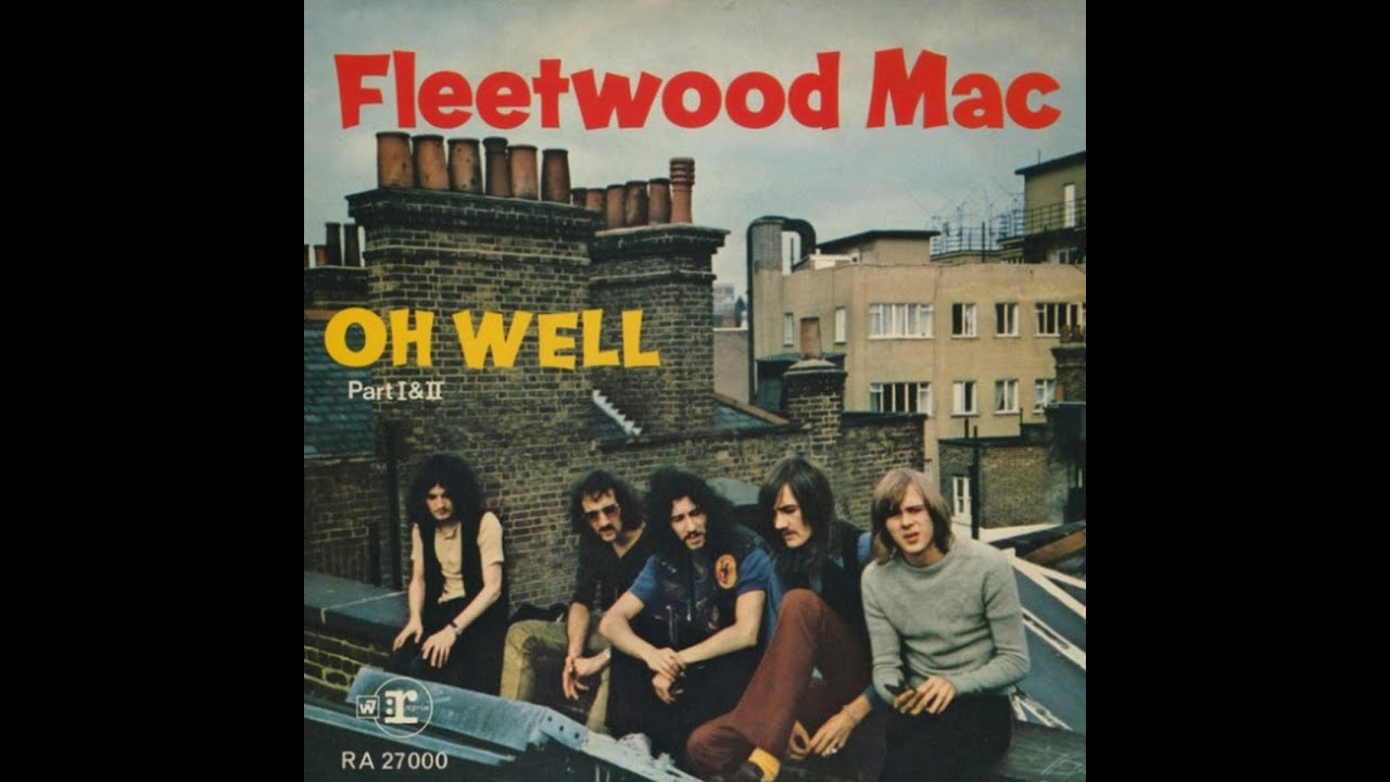 Original Oh Well song by Fleetwood Mac